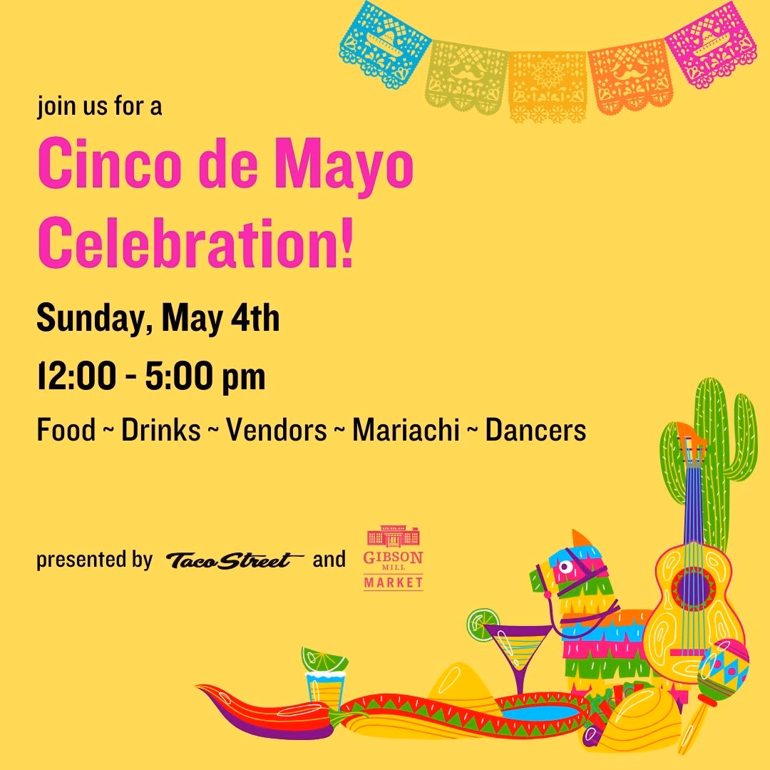 mail copy 4 Cinco De Mayo at Gibson Mill Market